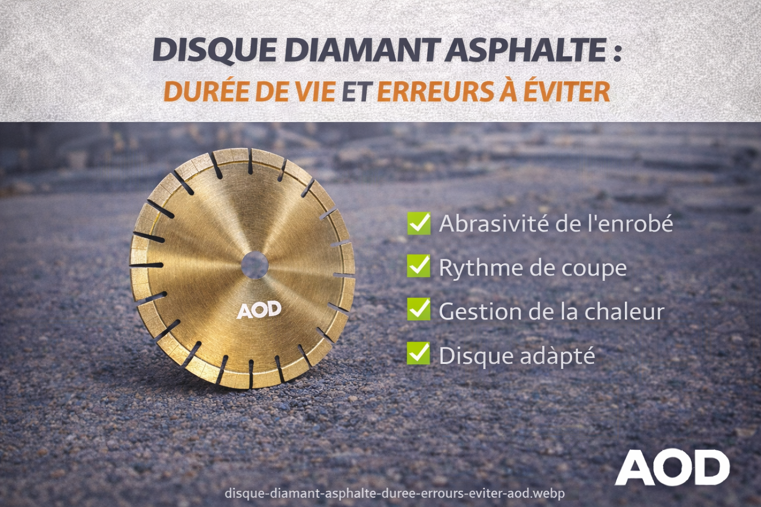 Disque diamant asphalte : durée de vie et erreurs à éviter