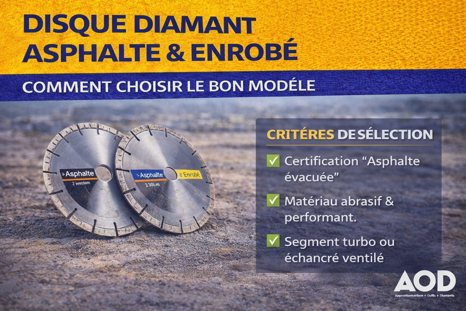 Disque diamant asphalte & enrobé : comment choisir le bon modèle
