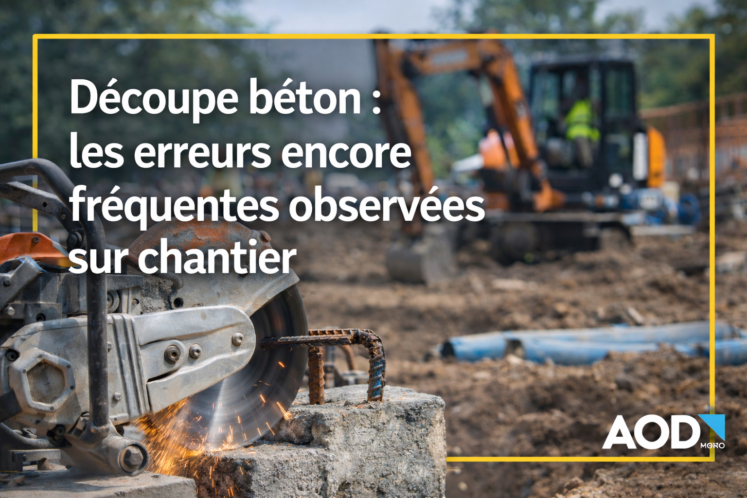 Découpe béton : les erreurs encore fréquentes observées sur chantier en 2026